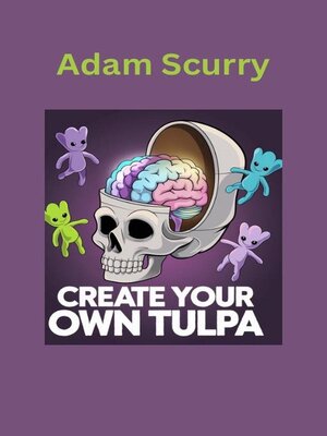 cover image of Create Your Own Tulpa
